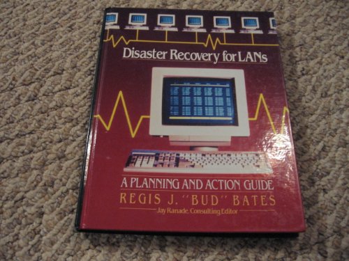 Stock image for Disaster Recovery for LANS : A Planning and Action Guide for sale by Better World Books