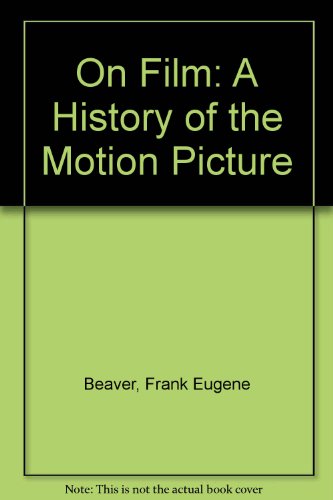 Beispielbild fr On Film: A History of the Motion Picture zum Verkauf von Drew