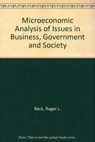 Beispielbild fr Microeconomic Analysis of Issues in Business, Government, and Society zum Verkauf von BookHolders