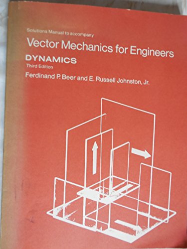 Solutions manual to accompany Vector mechanics for engineers: dynamics (9780070042827) by Beer, Ferdinand Pierre