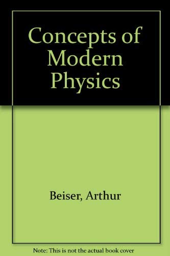 

Concepts of Modern Physics. -