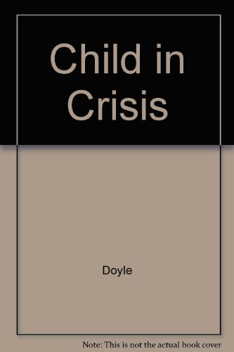 Beispielbild fr The child in Crisis zum Verkauf von Wonder Book