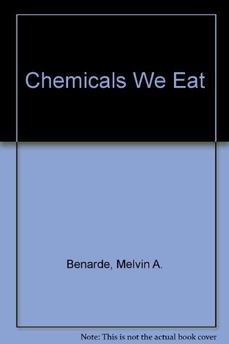 Imagen de archivo de The Chemicals We Eat a la venta por Vashon Island Books