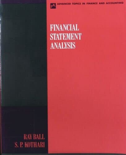 Financial Statement Analysis (McGraw-Hill Series in Advanced Topics in Finance and Accounting) (9780070046450) by Ball, Ray; Kothari, S. P.