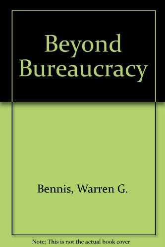 Beyond Bureaucracy: Essays on the Development and Evolution of Human Organization (9780070047600) by Warren Bennis