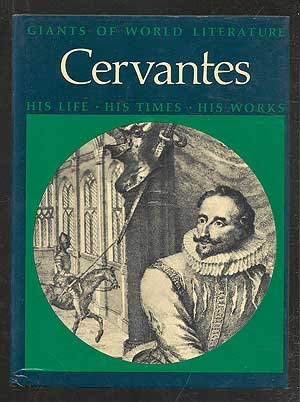 Imagen de archivo de CERVANTES: His Life, His Times, His Works/Giants of World Literature Series a la venta por Shoemaker Booksellers