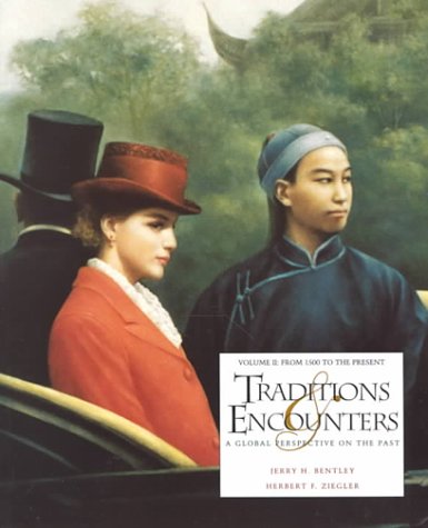 Imagen de archivo de Traditions & Encounters: A Global Perspective on the Past, Vol. 2: From 1500 to the Present a la venta por WeSavings LLC