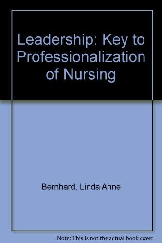Stock image for Leadership: The key to the professionalization of nursing for sale by A Squared Books (Don Dewhirst)