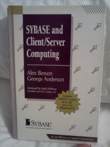 Sybase and Client/Server Computing (Mcgraw-Hill Series on Computer Communications) (9780070052031) by Berson, Alex; Anderson, George