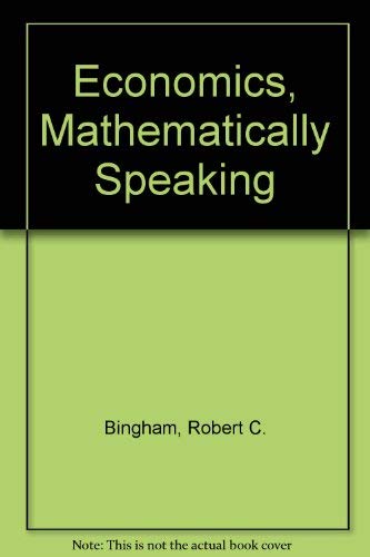 Stock image for Economics, mathematically speaking for sale by ThriftBooks-Dallas