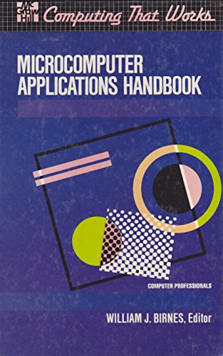 Stock image for The Microcomputer Applications Handbook (Computing That Works) for sale by The Book Spot