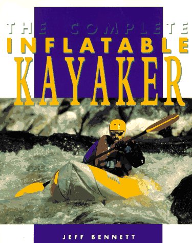 Stock image for The Complete Inflatable Kayaker for sale by Ken Jackson