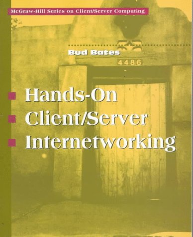 Imagen de archivo de Hands-On Client/Server Internetworking (McGraw-Hill Computer Communications Series) a la venta por Phatpocket Limited