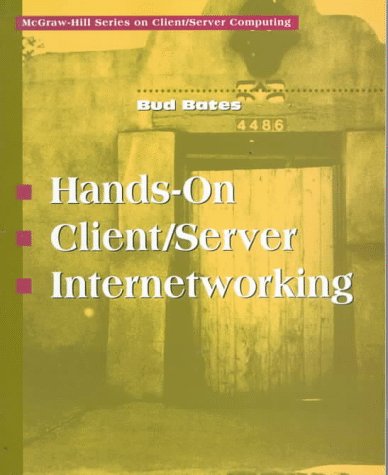 Stock image for Hands-On Client/Server Internetworking (McGraw-Hill Computer Communications Series) for sale by Idaho Youth Ranch Books