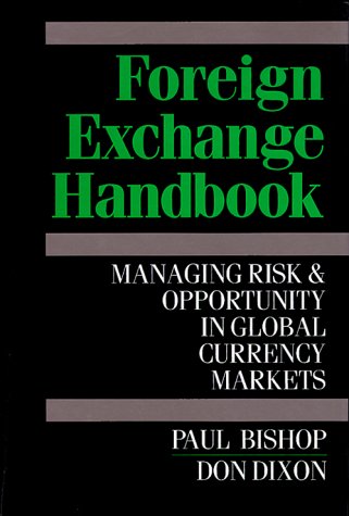 Stock image for Foreign Exchange Handbook : Managing Risk and Opportunity in Global Currency Markets for sale by Better World Books