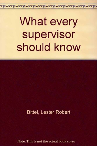 Beispielbild fr What every supervisor should know zum Verkauf von Christian Book Store