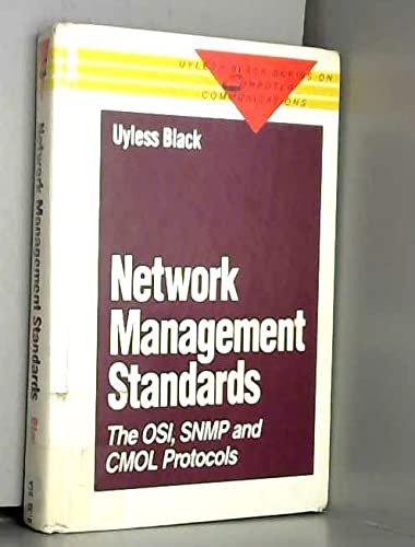 Imagen de archivo de Network Management Standards: The OSI, SNMP, and Cmol Protocols (Uyless Black Series on Computer Communications) a la venta por HPB-Red