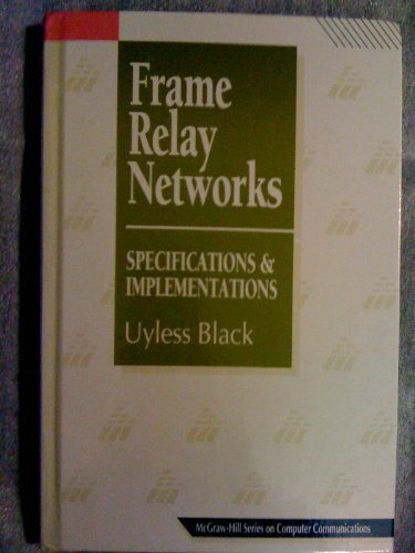 Beispielbild fr Frame Relay Networks: Specifications and Implementations (Mcgraw-Hill Series on Computer Communications) zum Verkauf von Wonder Book