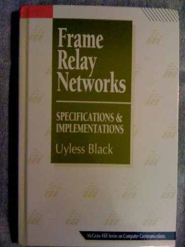 Imagen de archivo de Frame Relay Networks: Specifications and Implementations (Mcgraw-Hill Series on Computer Communications) a la venta por Wonder Book