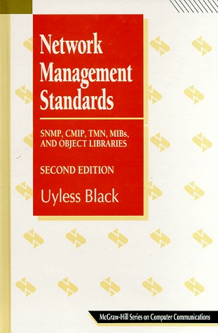 9780070055704: Network Management Standards: Snmp, Cmip, Tmn, Mibs, and Object Libraries: The OSI, SNMP and CMOL Protocols