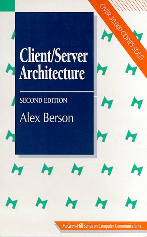 Client/Server Architecture (McGraw-Hill Computer Communications Series) (9780070056640) by Berson, Alex