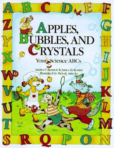 Beispielbild fr Apples, Bubbles, and Crystals: Your Science ABCs zum Verkauf von Reliant Bookstore
