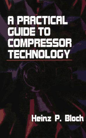 Stock image for A Practical Guide to Compressor Technology for sale by Better World Books