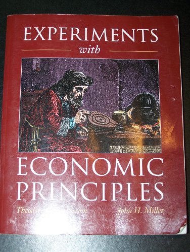 Experiments With Economic Principles (9780070059528) by Theodore C. Bergstrom; John H. Miller