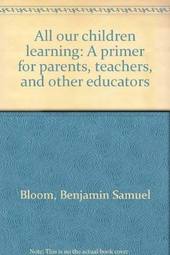 9780070061187: All our children learning: A primer for parents, teachers, and other educators