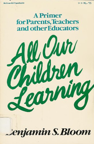Stock image for All Our Children Learning : A Primer for Parents, Teachers, and Other Educators for sale by Better World Books