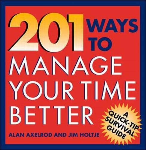 Stock image for 201 Ways to Manage Your Time Better for sale by The Yard Sale Store