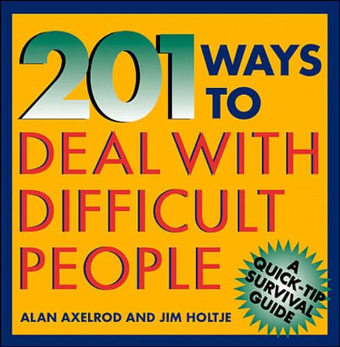 Beispielbild fr 201 Ways to Deal With Difficult People (Quick-Tip Survival Guides) zum Verkauf von SecondSale