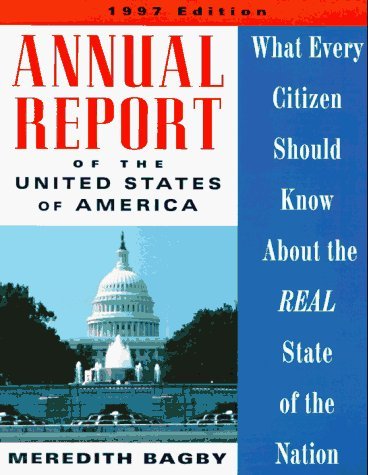 Imagen de archivo de Annual Report of the United States of America 1997: What Every Citizen Should Know About the Real State of the Nation a la venta por GuthrieBooks