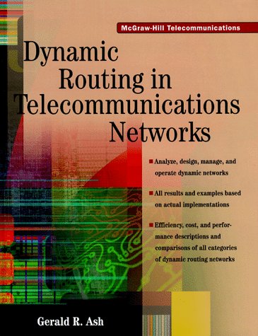 Stock image for Dynamic Routing in Telecommunications Networks (McGraw-Hill Series on Telecommunications) for sale by medimops