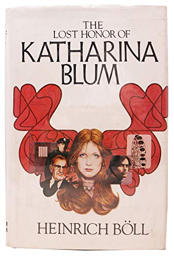 9780070064256: The lost honor of Katharina Blum : how violence develops and where it can lead / Heinrich Boll ; translated from the German by Leila Vennewitz