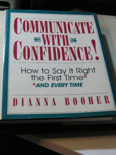 Stock image for Communicate with Confidence! : How to Say It Right the First Time and Everytime for sale by Better World Books