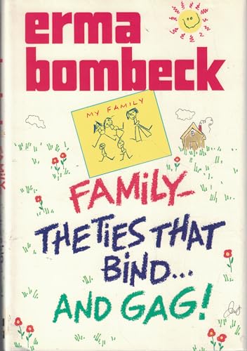 Beispielbild fr Family The Ties That Bind . And Gag! zum Verkauf von Willis Monie-Books, ABAA