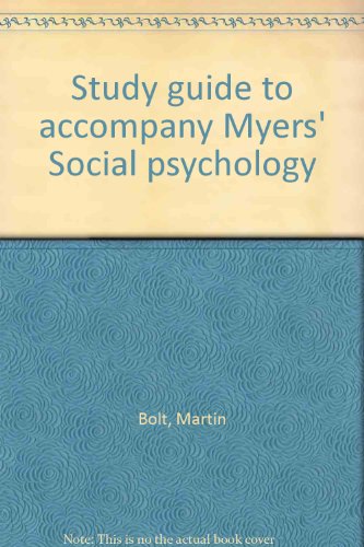 Study guide to accompany Myers' Social psychology (9780070064744) by Bolt, Martin