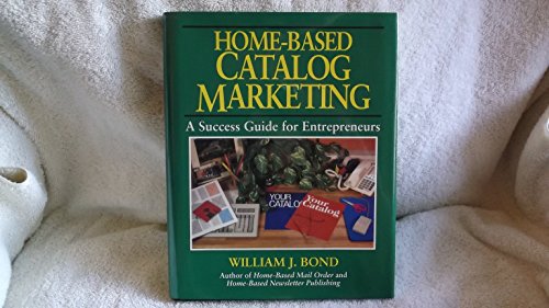 9780070065956: Home-based Catalog Marketing: A Success Guide for Entrepreneurs
