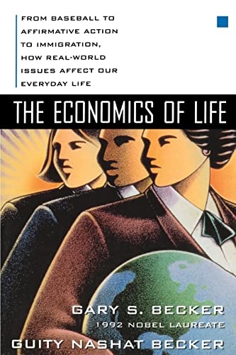 Beispielbild fr The Economics of Life: From Baseball to Affirmative Action to Immigration, How Real-World Issues Affect Our Everyday Life zum Verkauf von Wonder Book