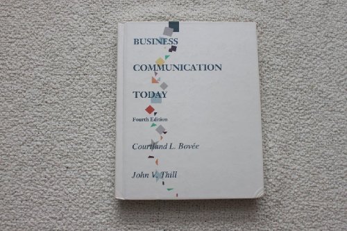 Business Communication Today (9780070068766) by Bovee, Courtland L.; Thill, John V.