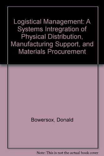 9780070068841: Logistical Management: A Systems Intregration of Physical Distribution, Manufacturing Support, and Materials Procurement