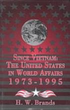 SINCE VIETNAM: The United States in World Affairs, 1973-1995