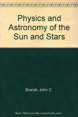 9780070072145: The Physics and Astronomy of The Sun and Stars