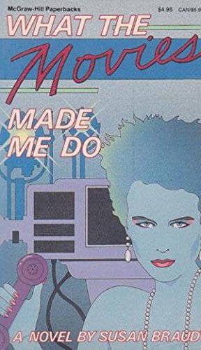 Imagen de archivo de What the Movies Made Me Do: A Novel a la venta por Once Upon A Time Books