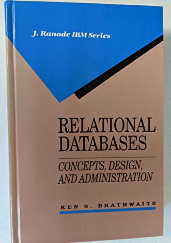 Beispielbild fr Relational Databases: Concepts, Design, and Administration (J Ranade Ibm Series) zum Verkauf von Wonder Book