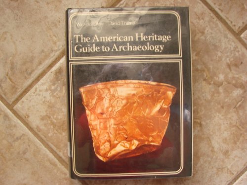 Stock image for The American Heritage Guide to Archaeology for sale by Long Island Book Company