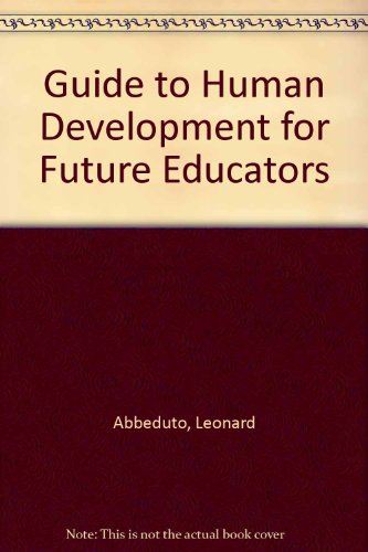 Guide to Human Development for Future Educators (9780070075115) by Abbeduto, Leonard; Elliott, Stephen N.