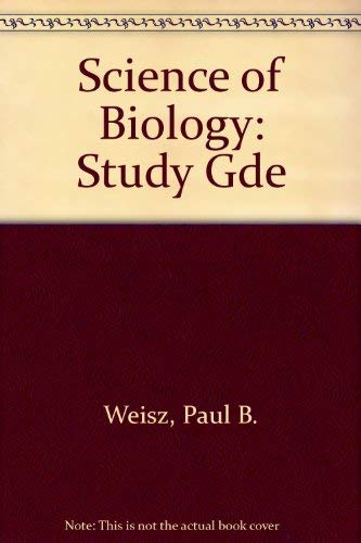 Study Guide for Weisz, the Science of Biology