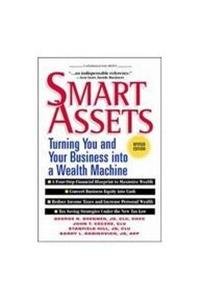 Stock image for Smart Assets: Turning You and Your Business into a Wealth Machine for sale by Hawking Books
